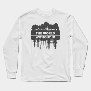 Nature Without Humans Long Sleeve T-Shirt